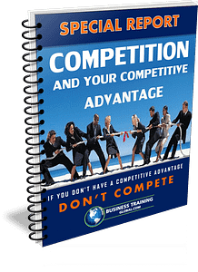 Special Report- Competition and Your Competitive Advantage