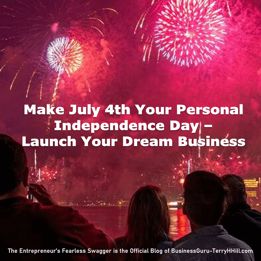 Image-Make July 4th Your Personal Independence Day - Launch Your Dream Business