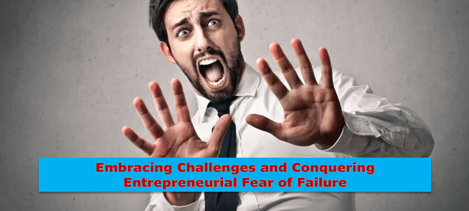 Image-Embracing Challenges and Conquering Entrepreneurial Fear of Failure