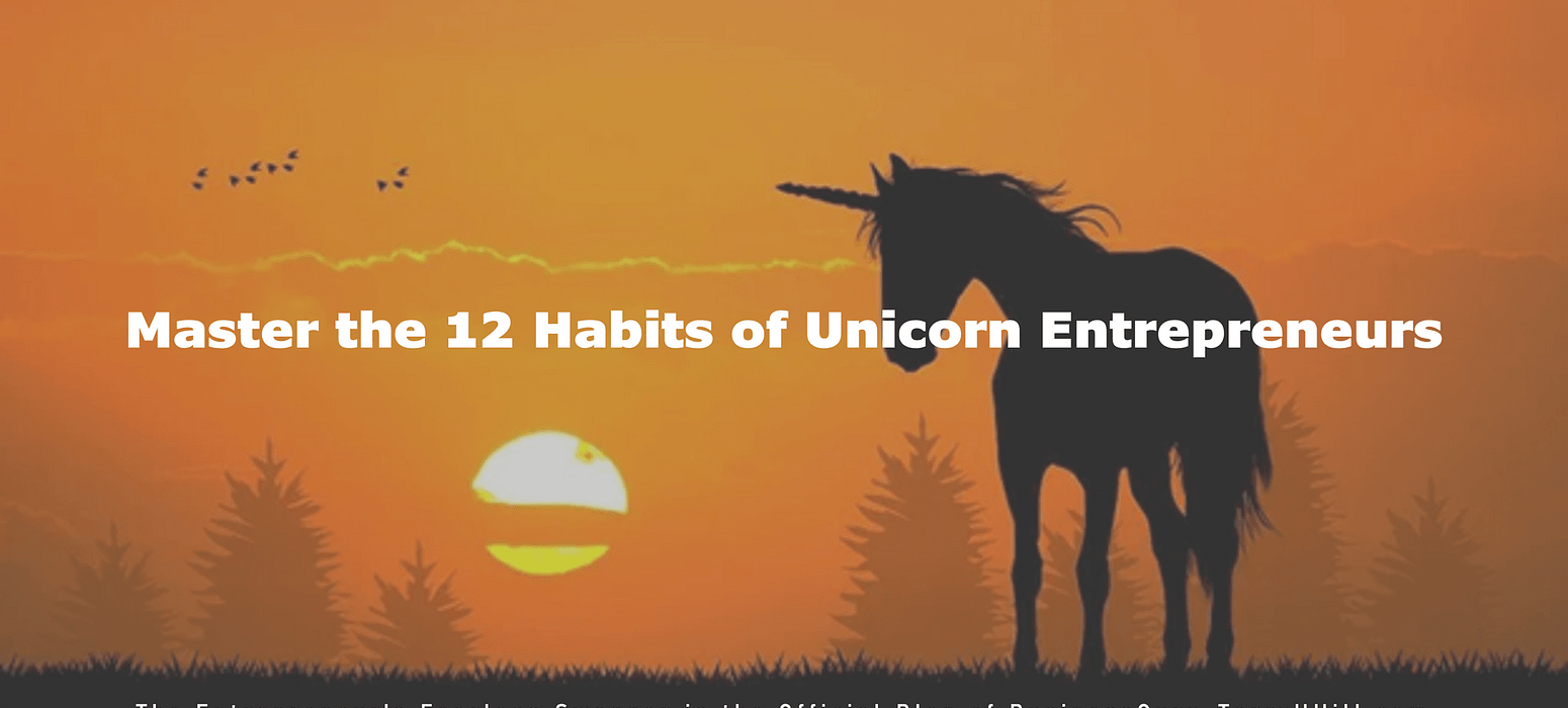 Master 12 Habits of Unicorn Entrepreneurs