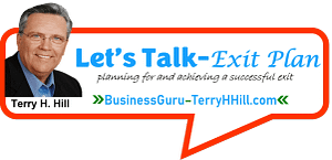 Let's talk Exit Strategy Consulting by Terry at BusinessGuru-TerryHHill.com