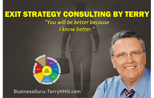 Exit Strategy Consulting by Terry at BusinesGuru-TerryHHill.com