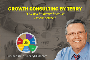 Growth Consulting by Terry at BusinessGuru-TerryHHill.com