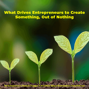 Image-What Drives Entrepreneurs to Create Something Out of Nothing